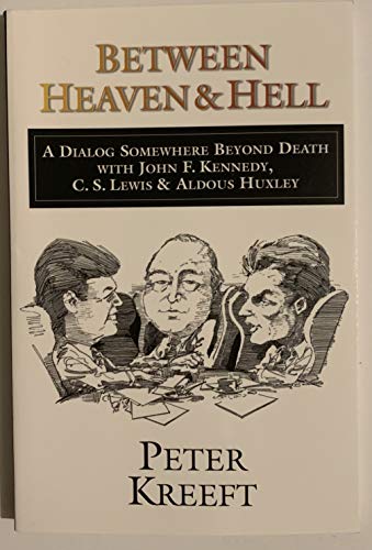 9780877843894: Between Heaven and Hell: A Dialog Somewhere Beyond Death with John F. Kennedy, C. S. Lewis & Aldous Huxley