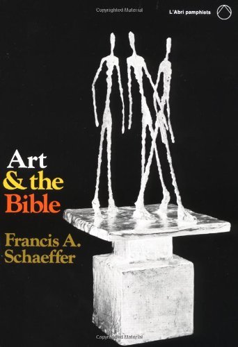 Imagen de archivo de Art and the Bible: Two Essays (L'Abri Pamphlets) a la venta por Half Price Books Inc.