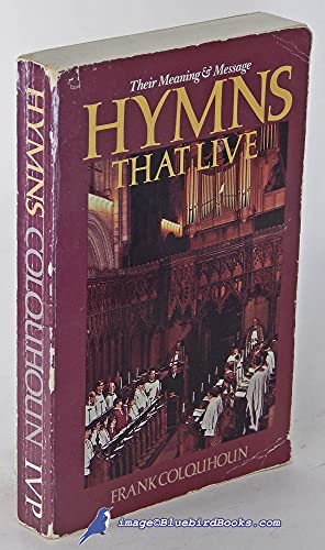 9780877844730: Hymns that live: Their meaning & message