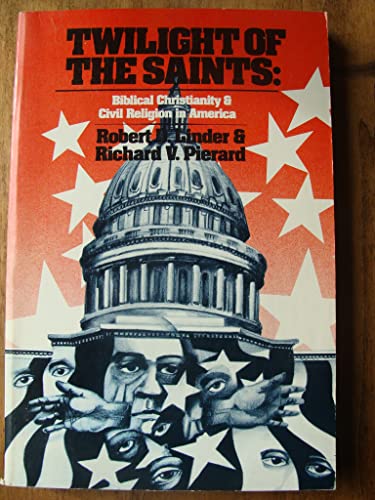 Beispielbild fr Twilight of the Saints : Biblical Christianity and Civil Religion in America zum Verkauf von Better World Books: West