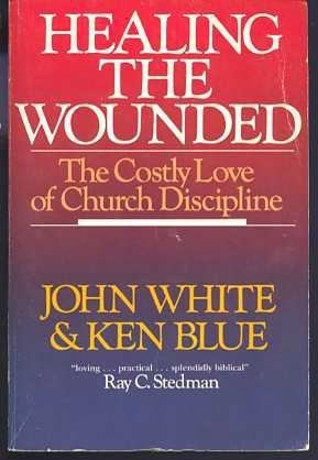 Beispielbild fr Healing the Wounded: The Costly Love of Church Discipline zum Verkauf von GF Books, Inc.