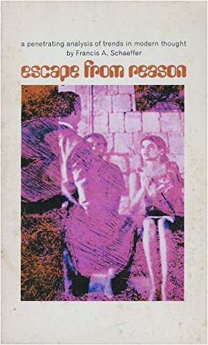 Stock image for Escape From Reason: A Penetrating Analysis Of Trends In Modern Thought for sale by Front Cover Books