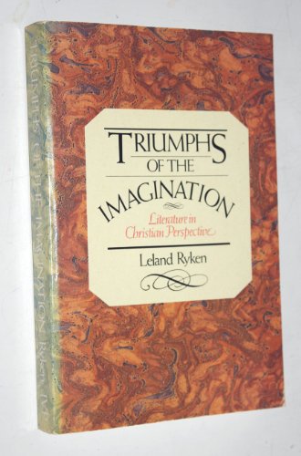 Beispielbild fr Triumphs of the Imagination: Literature in Christian Perspective zum Verkauf von Wonder Book