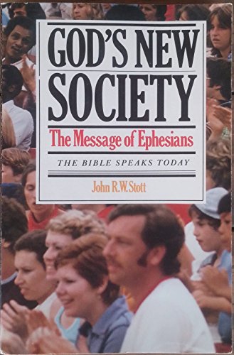 Stock image for God's New Society: The Message of Ephesians (Bible Speaks Today) for sale by Wonder Book