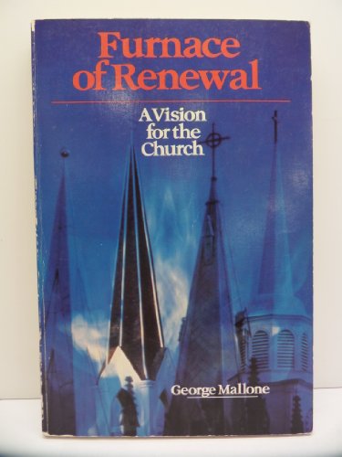 Stock image for FURNACE OF RENEWAL: A VISION FOR THE CHURCH. for sale by WorldofBooks