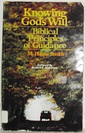 Beispielbild fr Knowing God's Will: Biblical Principles of Guidance zum Verkauf von Once Upon A Time Books