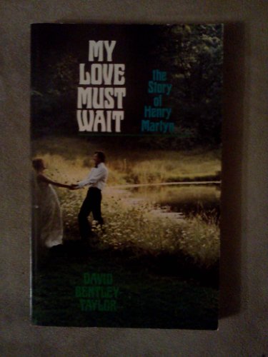 9780877846451: My love must wait: The story of Henry Martyn