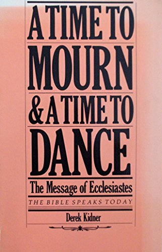 Imagen de archivo de A Time To Mourn and a Time To Dance (Bible Speaks Today) a la venta por Gulf Coast Books