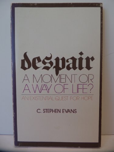 9780877846994: Despair, a moment or a way of life?