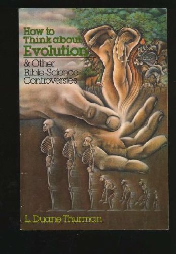 Stock image for How to Think about Evolution & Other Bible-Science Controversies for sale by a2zbooks