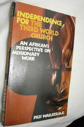 9780877847199: Independence for the third world church : an Africans perspective on missionary work