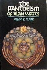 The pantheism of Alan Watts (9780877847243) by Clark, David K