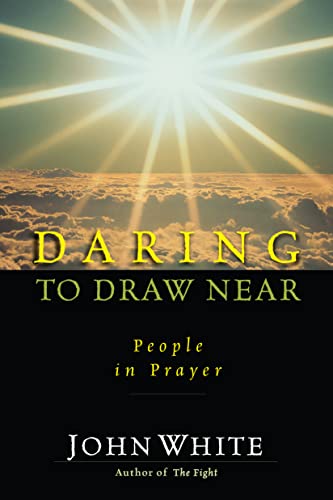Beispielbild fr Daring to Draw Near: People in Prayer (IVP Classics) zum Verkauf von SecondSale