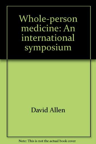 Imagen de archivo de Whole-person medicine: An international symposium a la venta por Regent College Bookstore