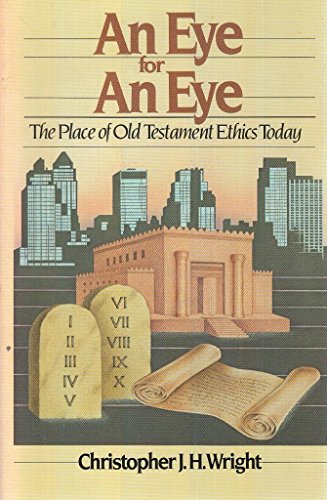 9780877848219: An Eye for an Eye: The Place of Old Testament Ethics Today