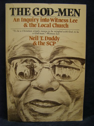 God-Men: An Inquiry into Witness Lee & the Local Church: 9780877848332 -  AbeBooks