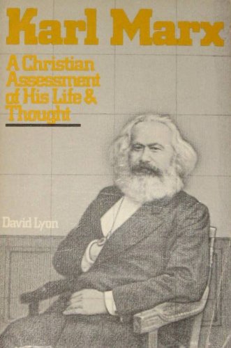 Karl Marx: A Christian Assessment of His Life and Thought (9780877848790) by Lyon, David