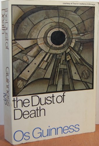 9780877849117: The Dust of Death: A Critique of the Establishment and the Counter Culture and the Proposal for a Third Way