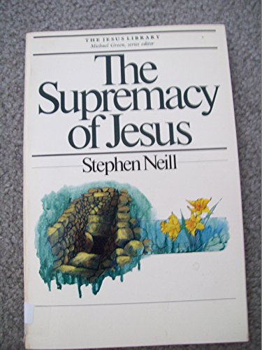 9780877849285: The supremacy of Jesus (The Jesus library)