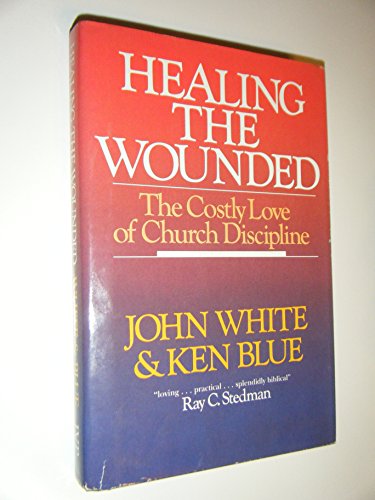 Beispielbild fr Healing the wounded: The costly love of church discipline zum Verkauf von SecondSale