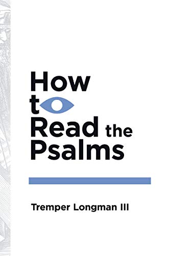 How to Read the Psalms (How to Read Series) (9780877849414) by Longman III, Tremper