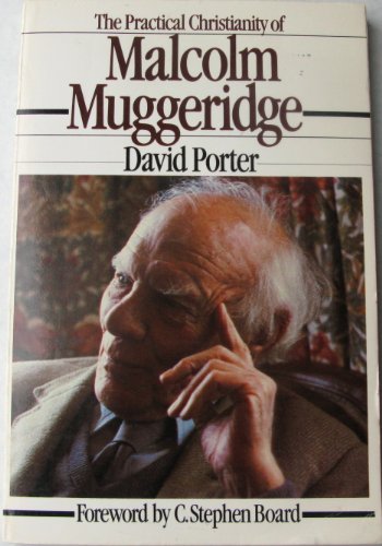 Stock image for The Practical Christianity of Malcolm Muggeridge for sale by Wonder Book