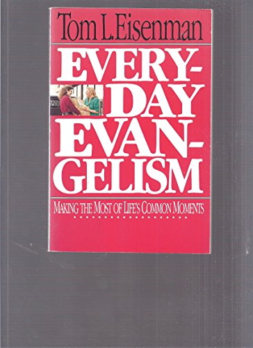 Imagen de archivo de Everyday Evangelism: Making the Most of Life's Common Moments a la venta por Wonder Book