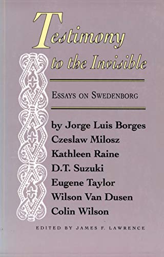 TESTIMONY TO THE INVISIBLE - ESSAYS ON SWEDENBORG