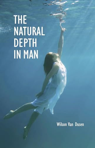Stock image for The Natural Depth in Man for sale by Better World Books