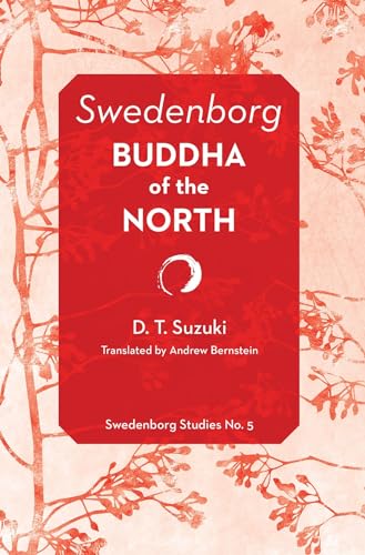 SWEDENBORG: BUDDHA OF THE NORTH (SWEDENBORG STUDIES) (9780877851844) by SUZUKI, D.T.