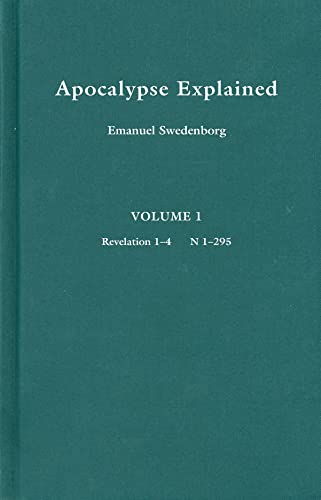 Stock image for Apocalypse Explained, Vol. 1 Revelation 1-4: According to the Spiritual Sense in Which the Arcana There Predicted but Heretofore Concealed Are . Work (REDESIGNED STANDARD EDITION) (Volume 1) for sale by Book Deals