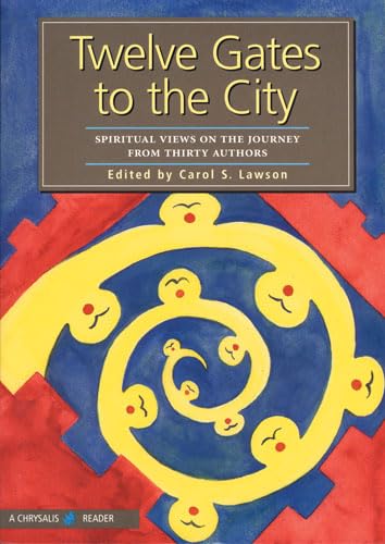 Stock image for Twelve Gates to the City: Spiritual Views on the Journey from Thirty Authors for sale by The Unskoolbookshop