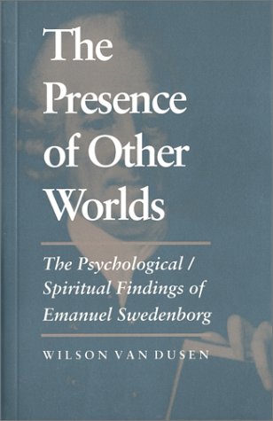 Stock image for Presence of Other Worlds: the psychological/spiritual findings of Emanuel Swedenborg for sale by Night Heron Books