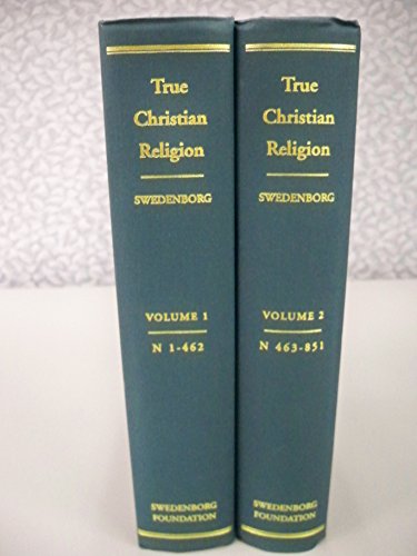 Imagen de archivo de True Christian Religion: Containing the Universal Theology of the New Church Foretold by the Lord in Daniel 7:13-14 and Revelation 21:1-2 a la venta por Books From California
