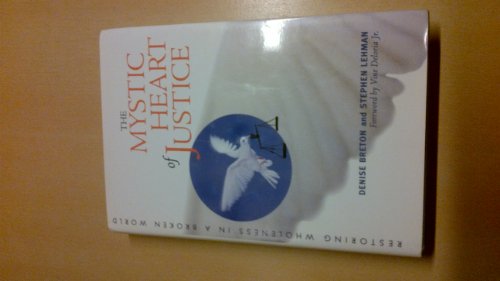 Beispielbild fr Mystic Heart of Justice : Restoring Wholeness in a Broken World zum Verkauf von Better World Books