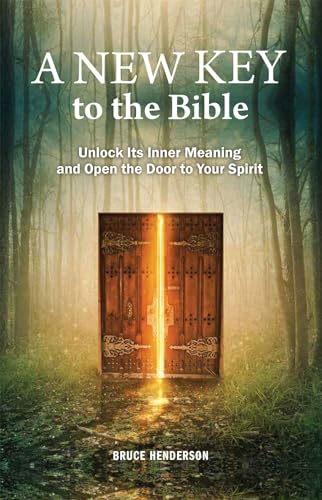 Stock image for A New Key to the Bible: Unlock Its Inner Meaning and Open the Door to Your Spirit for sale by ZBK Books
