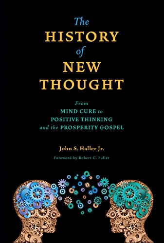 Stock image for The History of New Thought: From Mind Cure to Positive Thinking and the Prosperity Gospel (SWEDENBOR for sale by Save With Sam