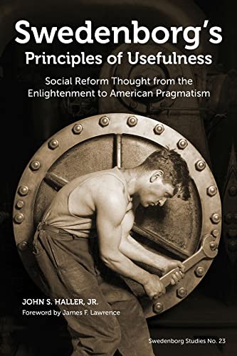 Beispielbild fr Swedenborg's Principles of Usefulness : Social Reform Thought from the Enlightenment to American Pragmatism zum Verkauf von Buchpark