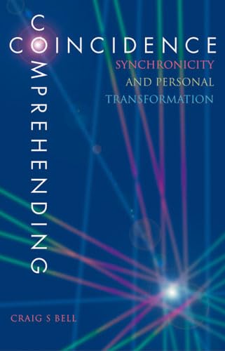 Stock image for Comprehending Coincidence : Synchronicity and Personal Transformation for sale by Better World Books