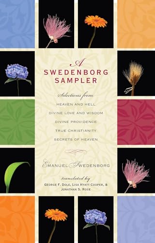 Stock image for A Swedenborg Sampler: Selections from Heaven and Hell, Divine Love and Wisdom, Divine Providence, True Christianity, and Secrets of Heaven for sale by Goodwill of Colorado