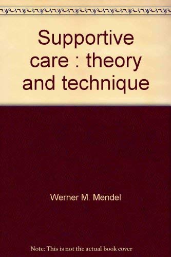Stock image for Supportive Care Theory and Technique for sale by Mythos Center Books