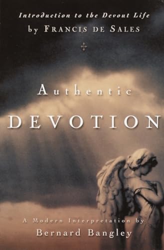 Stock image for Authentic Devotion: A Modern Interpretation of Introduction to the Devout Life by Francis de Sales for sale by HPB-Emerald