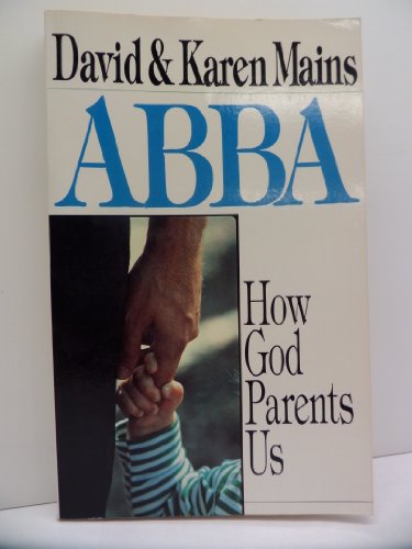 Imagen de archivo de Abba: How God Parents Us a la venta por ThriftBooks-Dallas