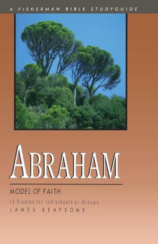 Stock image for Abraham: Model of Faith (Fisherman Bible Studyguide Series) for sale by Wonder Book