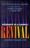 Beispielbild fr Accounts of a Campus Revival: Wheaton College, 1995 zum Verkauf von Half Price Books Inc.