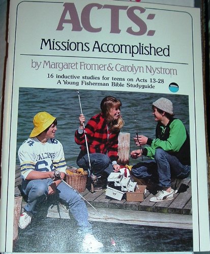 Acts 13-28: Missions Accomplished (9780877880103) by Nystrom, Carolyn; Fromer, Margaret