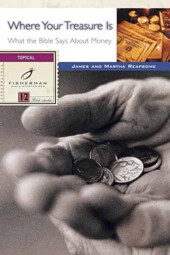 Imagen de archivo de Where Your Treasure Is : What the Bible Says about Money a la venta por Better World Books