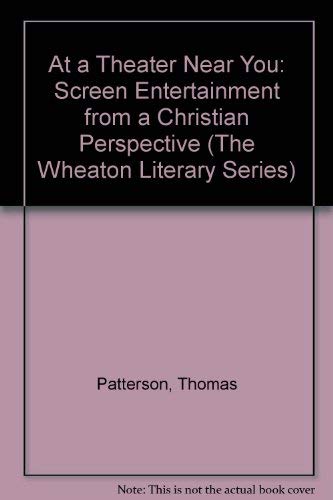 Stock image for At a Theater Near You: Screen Entertainment from a Christian Perspective (The Wheaton Literary Series) for sale by Bluff Books