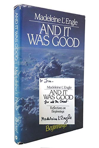 Stock image for And It Was Good: Reflections on Beginnings (Wheaton Literary Series) for sale by Front Cover Books