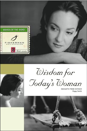 Wisdom for Today's Woman: Insights from Esther (Fisherman Bible Studyguide Series) (9780877880677) by Smith, Poppy